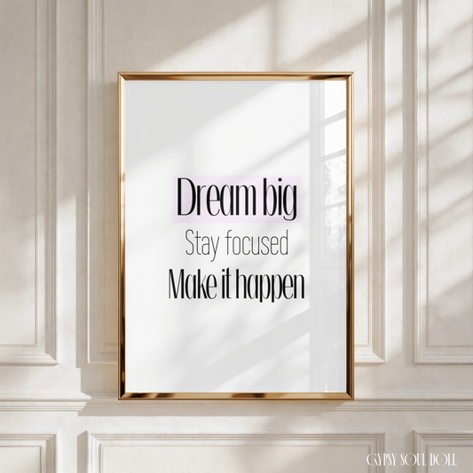 Minimalist A4 print featuring the text Dream Big with a soft pastel pink box highlight above the phrases Stay Focused and Make It Happen.