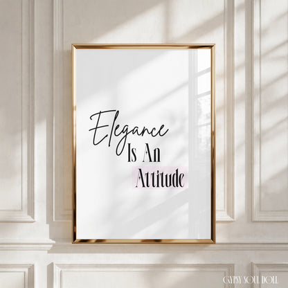 Elegance Is An Attitude modern minimalist text print with pink highlight accent for glam room decoration by Gypsy Soul Doll.