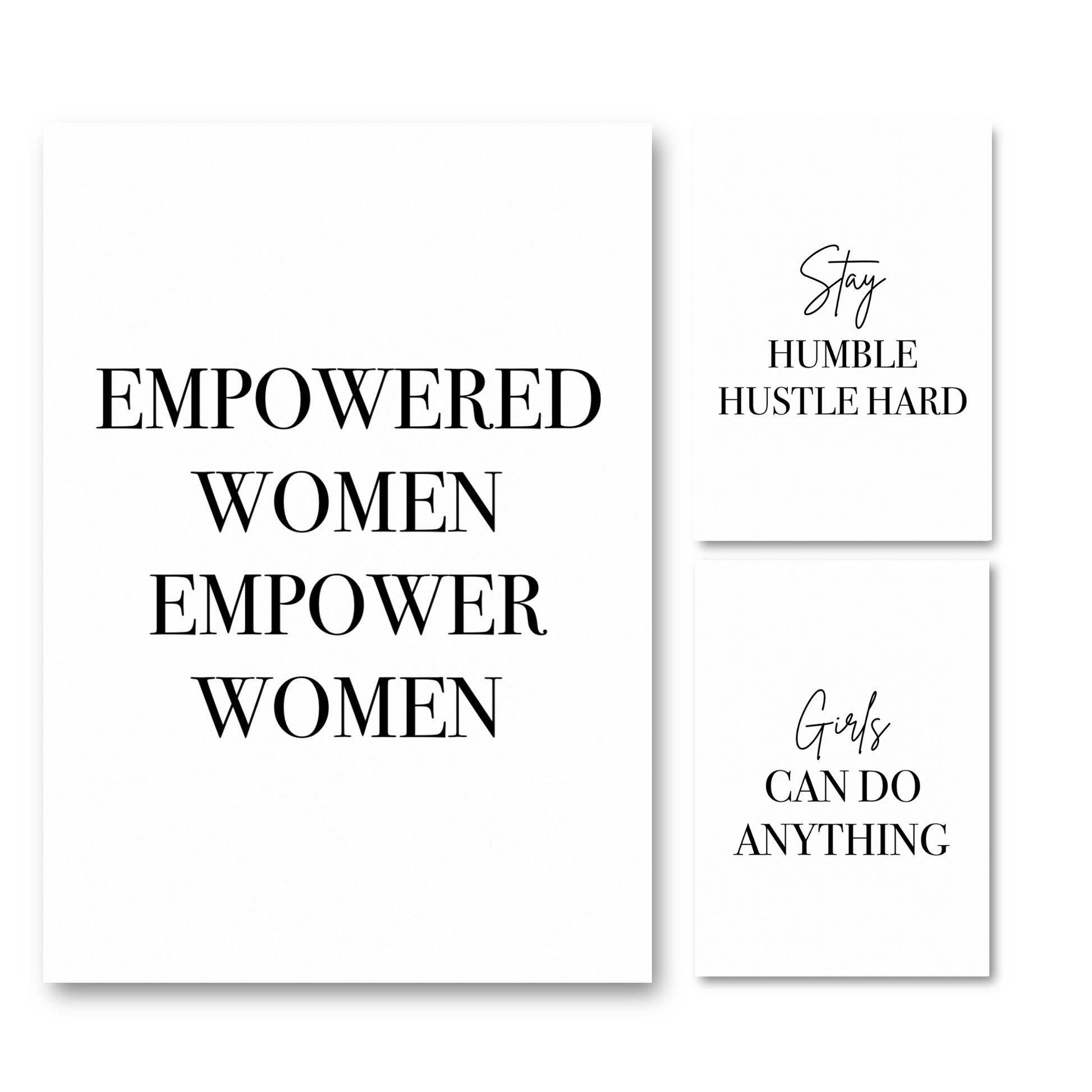 Set of three minimalist black and white A4 typography prints featuring the motivational quotes Empowered Women Empower Women, Girls Can Do Anything, and Stay Humble Hustle Hard.