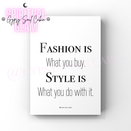 Minimalist A4 black and white fashion typography print displaying the iconic quote Fashion Is What you buy Style Is What you do with it.
