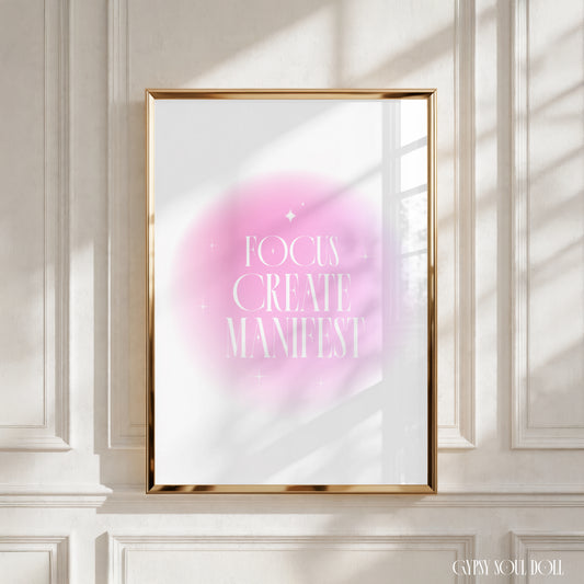 Focus Create Manifest spiritual baddie typography print with gradient pink aura energy cloud for babe cave, or home.