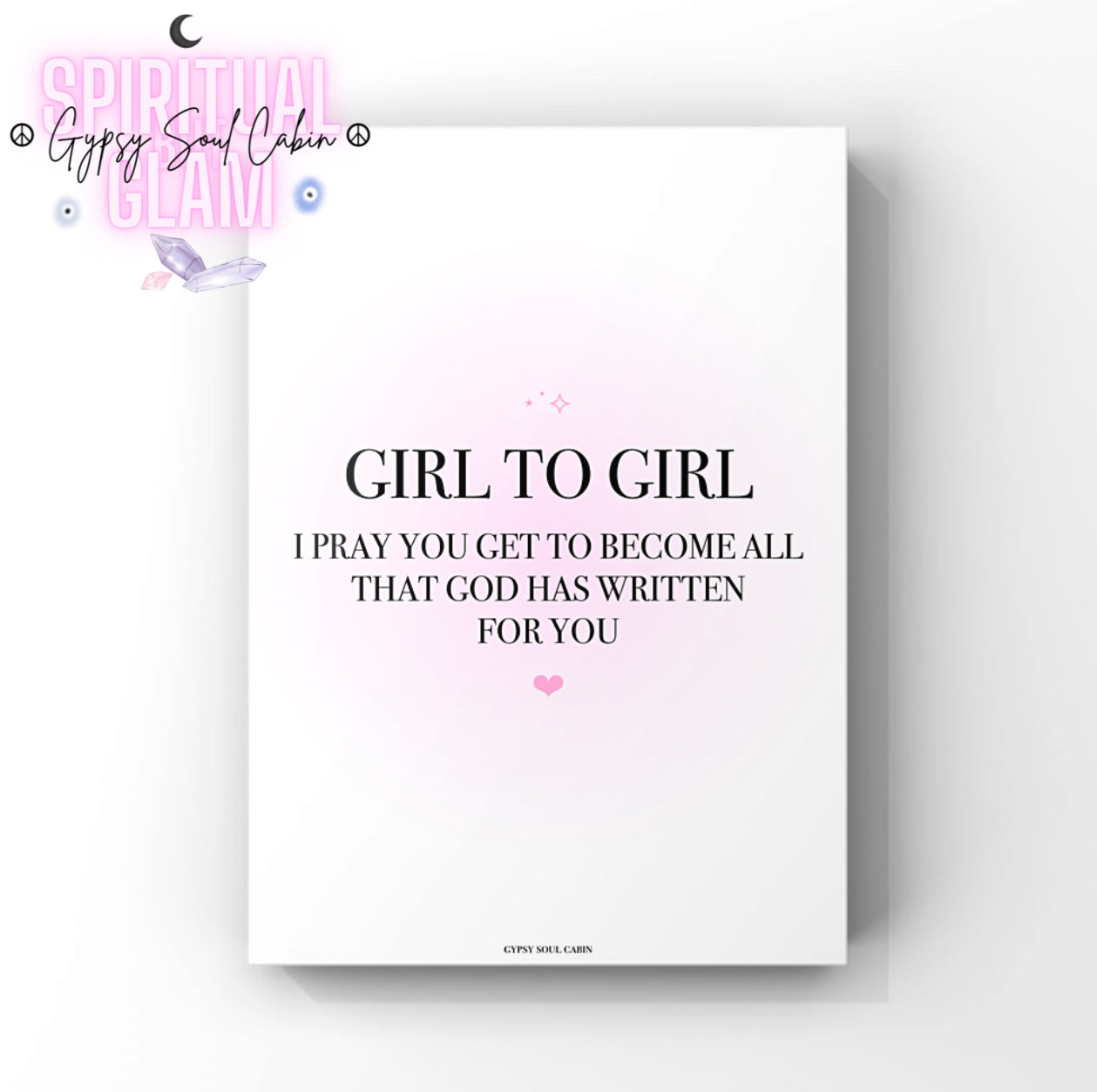 Minimalist Christian/catholic A4 print with a soft pink gradient background displaying the quote Girl To Girl I Pray You Get To Become All That God Has Written For You.