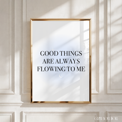 Minimalist A4 affirmation print featuring a central pastel blue aura gradient glow with bold black text reading Good Things Are Always Flowing To Me, star glints, and a crescent moon.