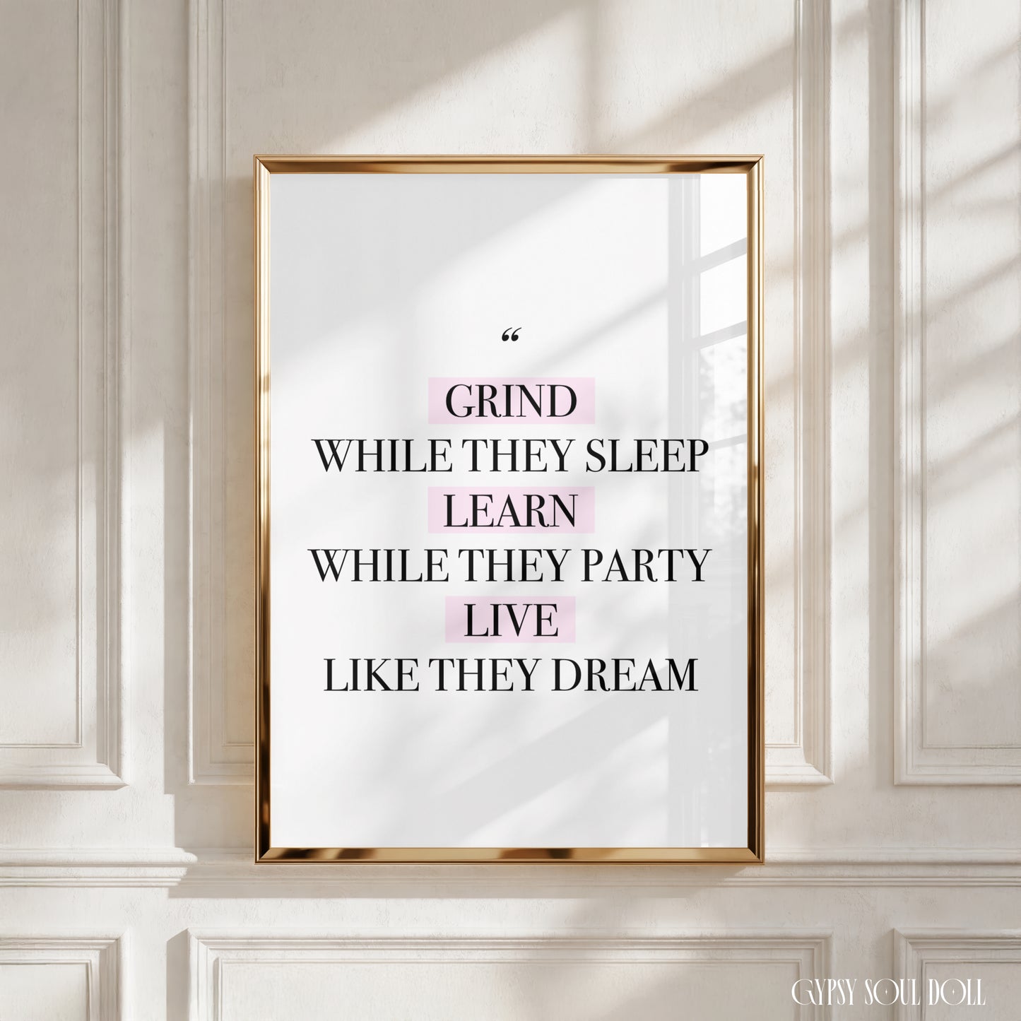 Minimalist typography poster print featuring the ultimate hustle quote ‘Grind While They Sleep Learn While They Party Live Like They Dream’ in crisp black block lettering.