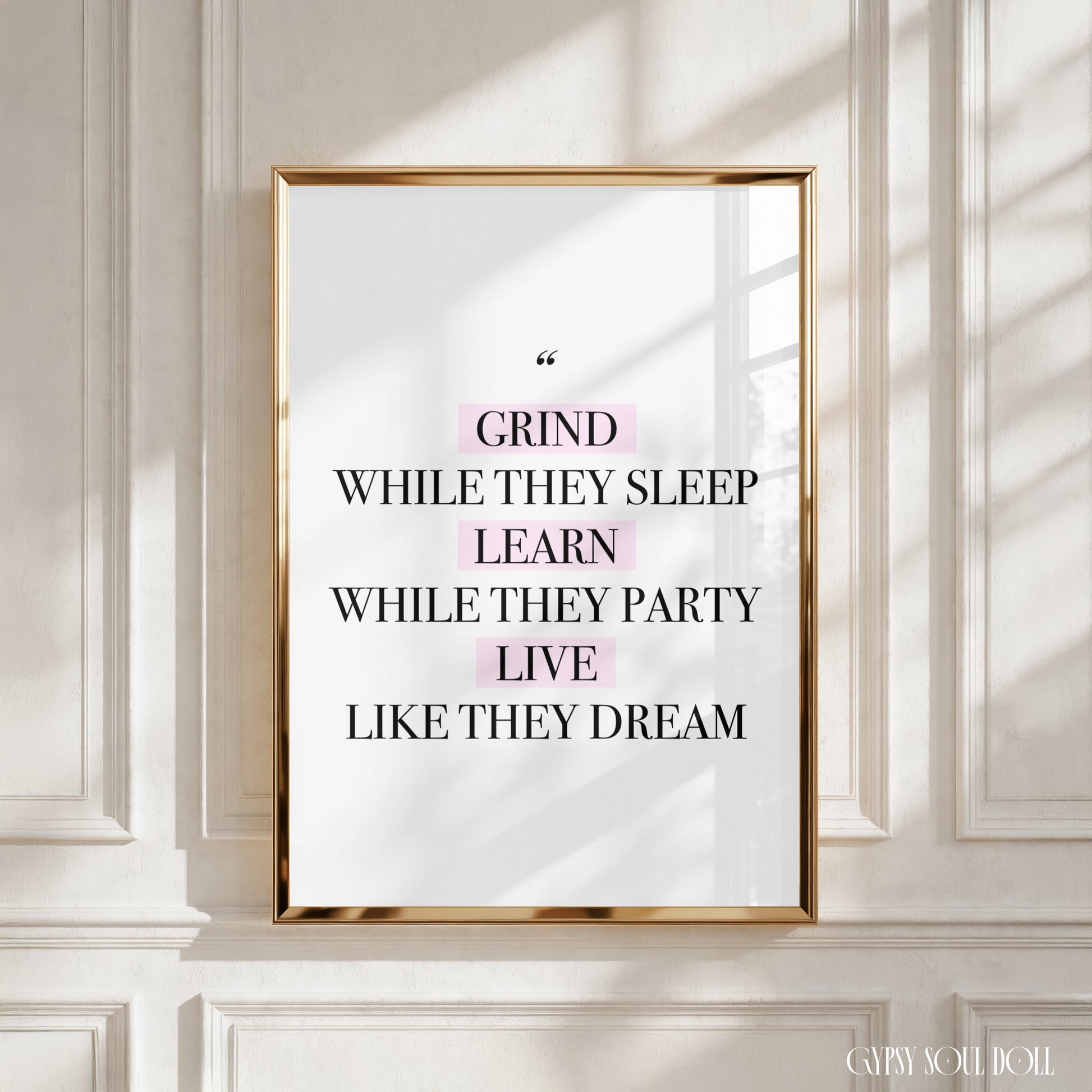 Minimalist typography poster print featuring the ultimate hustle quote ‘Grind While They Sleep Learn While They Party Live Like They Dream’ in crisp black block lettering.