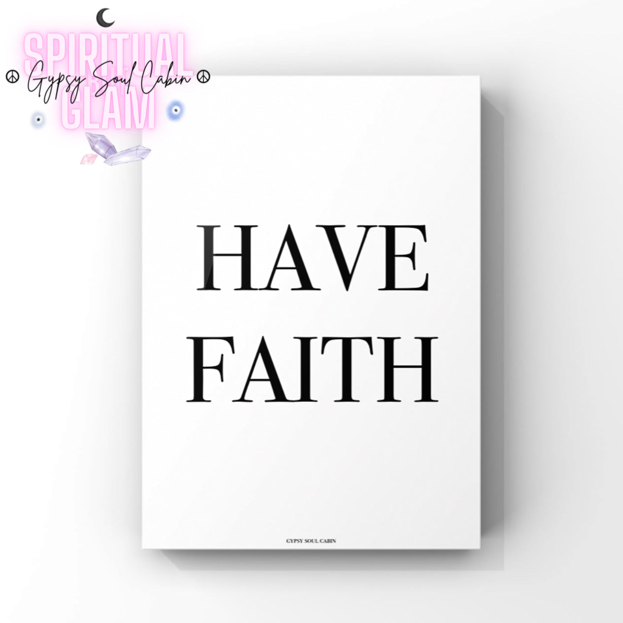 Independent girl boss typography quote poster displaying the clean, centred text Have Faith.