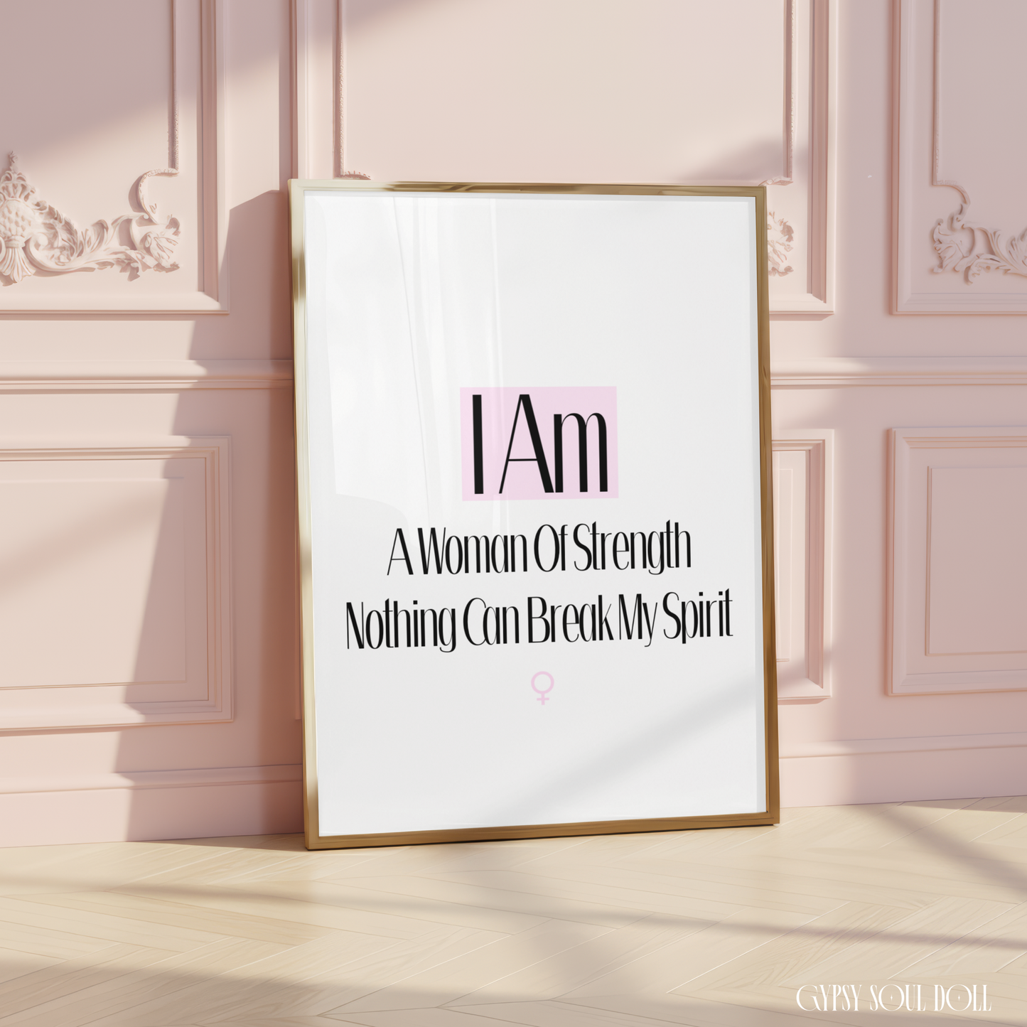 Elegant A4 inner strength print displaying the phrase I Am A Woman Of Strength Nothing Can Break My Spirit in sharp black lettering with pink highlights and a female gender symbol.