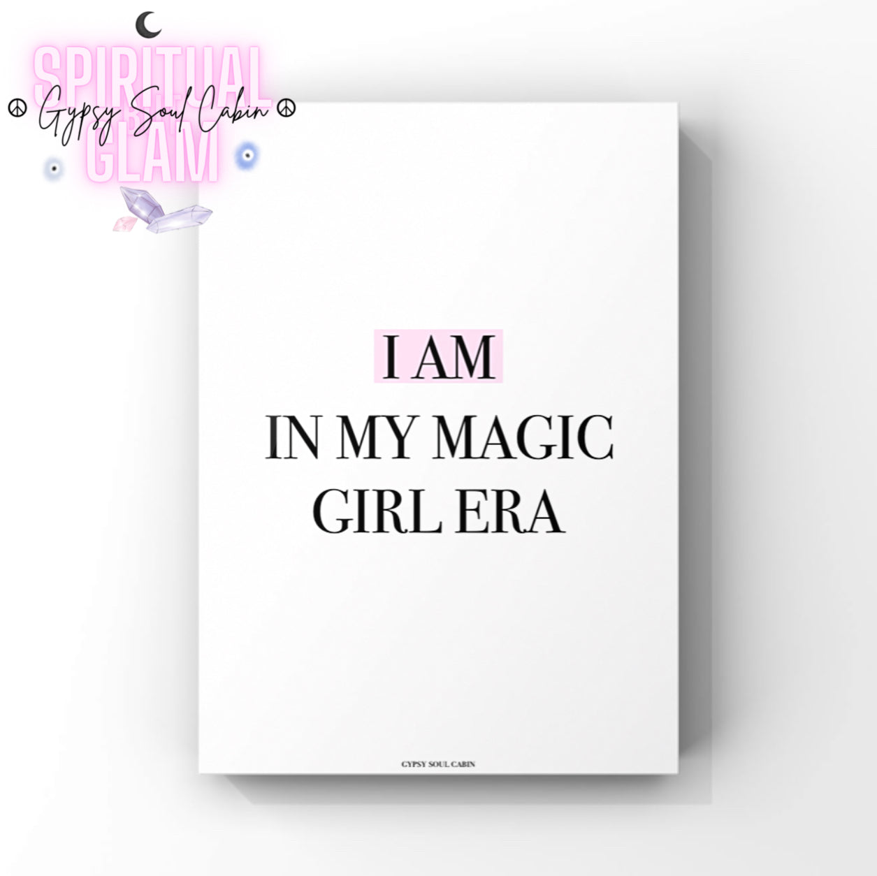 Minimalist white A4 manifestation print featuring the text I Am In My Magic Girl Era with the words I Am highlighted in a soft pink rectangle.