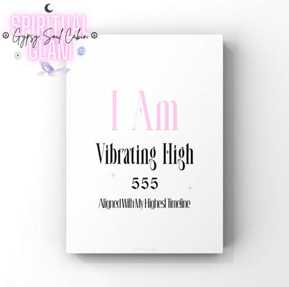 Minimalist A4 manifestation typography print with pink text reading I Am, bold black lettering reading Vibrating High, the gothic angel number 555, and the tagline Aligned With My Highest Timeline.