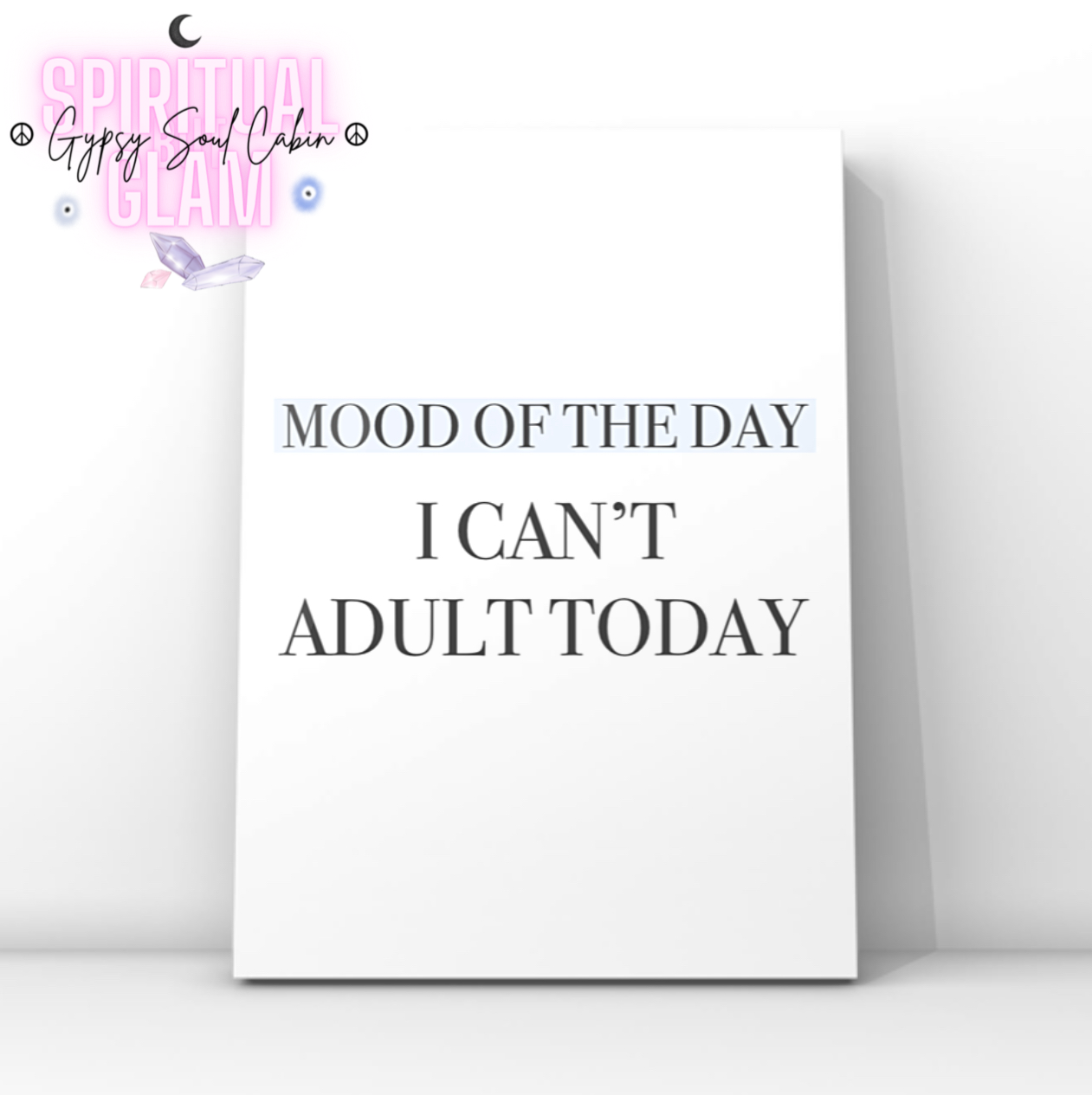 Minimalist typography art print reading I Can't Adult Today with serif font layered over soft pastel blue gradient highlight blocks.