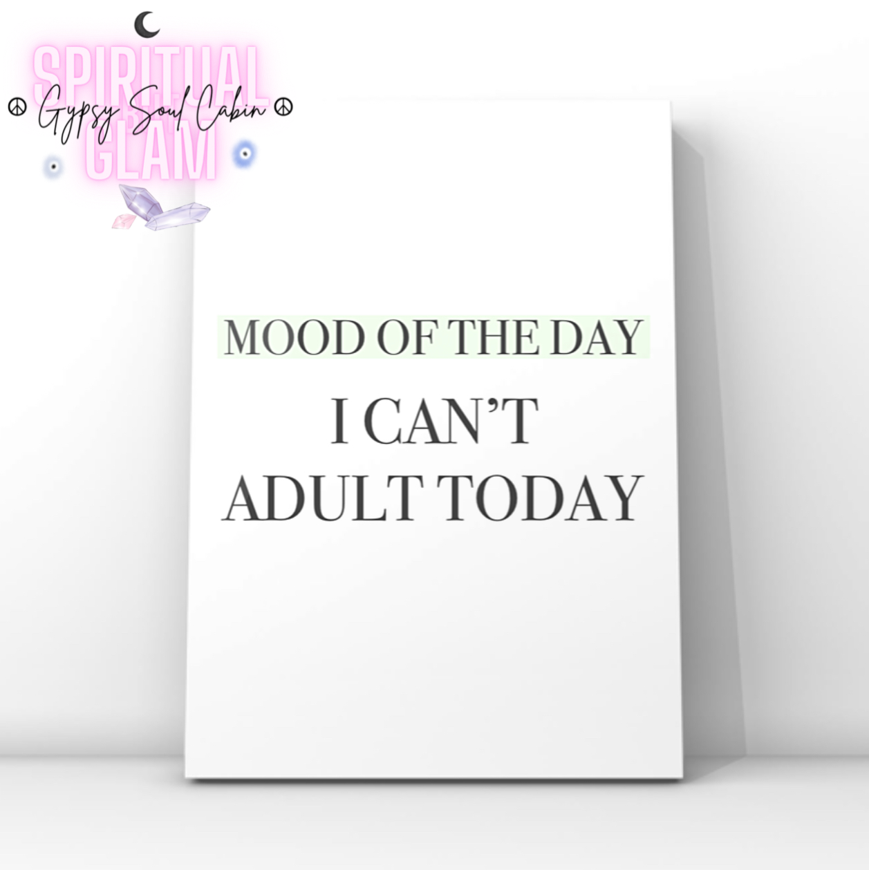 Minimalist typography art print reading I Can't Adult Today with a serif font layered over soft pastel green gradient highlight blocks.