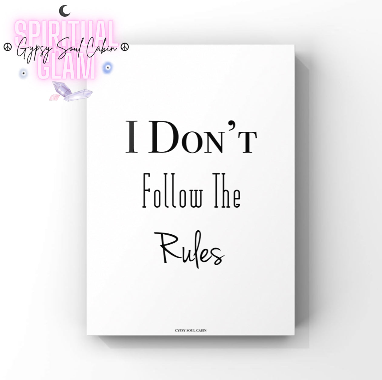 Minimalist A4 black and white typography wall art print displaying the confident statement quote I Don't Follow The Rules in clean lettering.