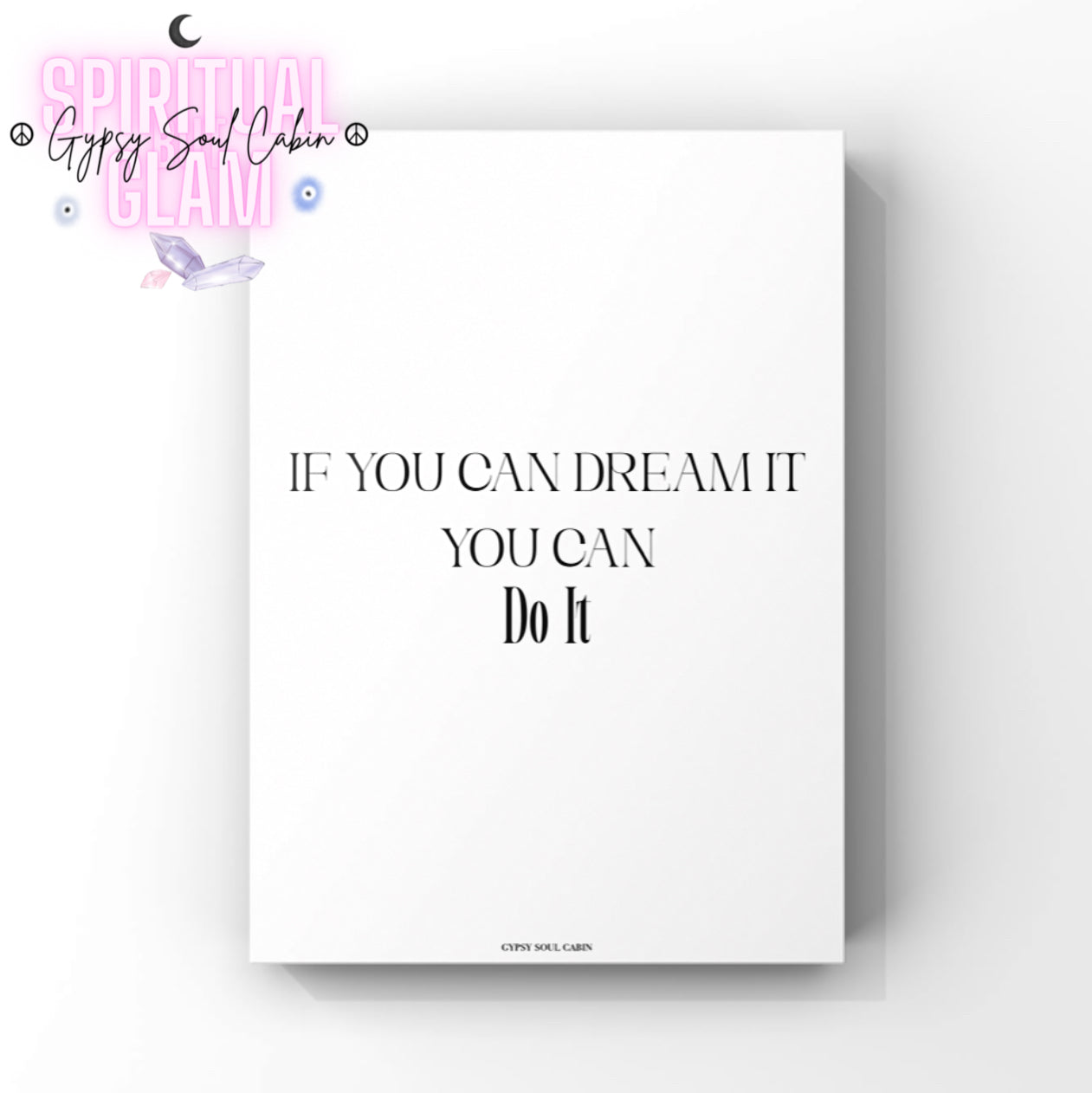 Minimalist A4 bedroom print featuring bold, centred typography text reading If You Can Dream It You Can Do It in a mix of elegant fonts.