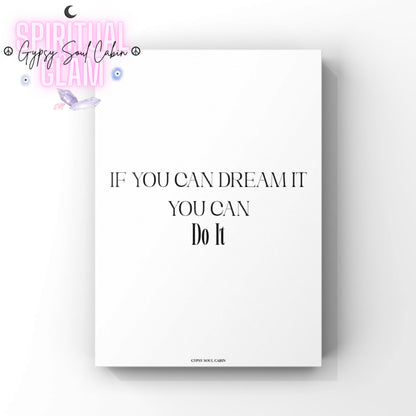 Minimalist A4 bedroom print featuring bold, centred typography text reading If You Can Dream It You Can Do It in a mix of elegant fonts.