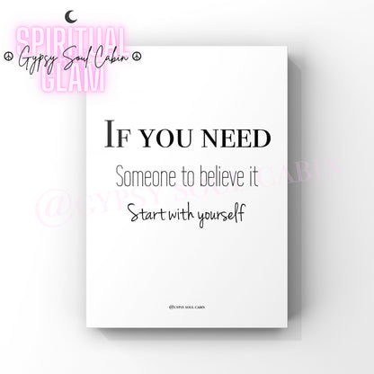 Minimalist A4 black and white typography wall art print featuring the motivational quote If You Need Someone to believe in Start with yourself.