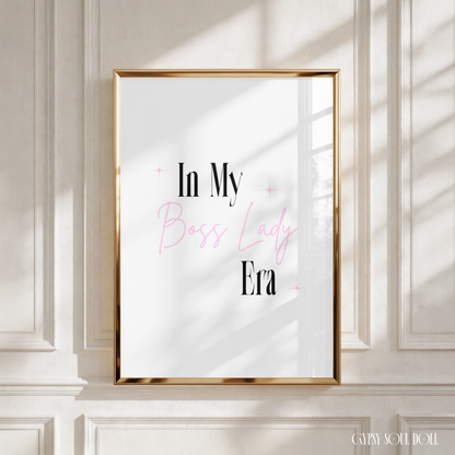 Independent doll motivation quote poster displaying the text "In My Era" in bold black font, with "Boss Lady" written in pink cursive script, flanked by small star graphics.