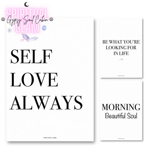 Set of three minimalist black and white A4 typography prints featuring the quotes Morning Beautiful Soul, Self Love Always, and Be What You're Looking For In Life.