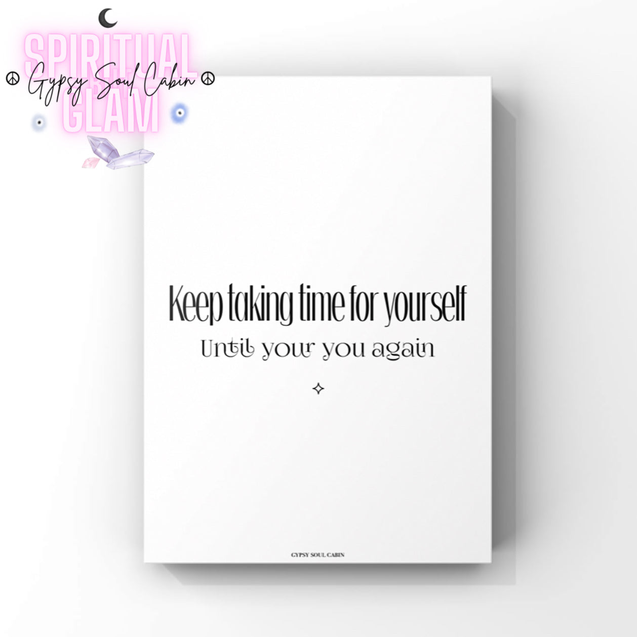Comforting motivation wall decor print featuring the text "Keep Taking Time For Yourself Until You Are You Again" in clean black typography.