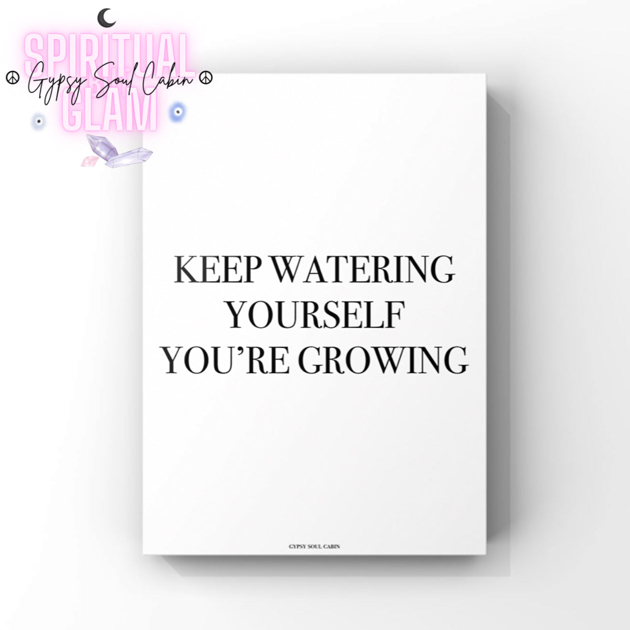 Modern growth mindset typography wall art print featuring the encouraging quote "Keep Watering Yourself, You're Growing" in clean black serif font on a white background.