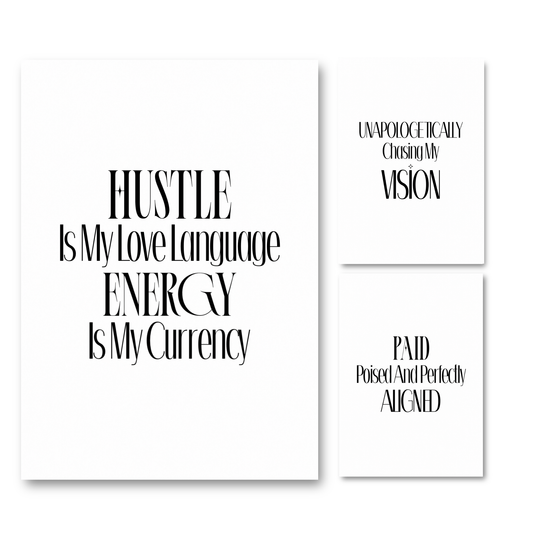 A matching three-piece A4 monochrome typography print bundle set by Gypsy Soul Doll featuring 'Hustle Is My Love Language ENERGY Is My Currency', 'Unapologetically Chasing My Vision', and 'PAID Poised And Perfectly Aligned' in bold black editorial fonts.