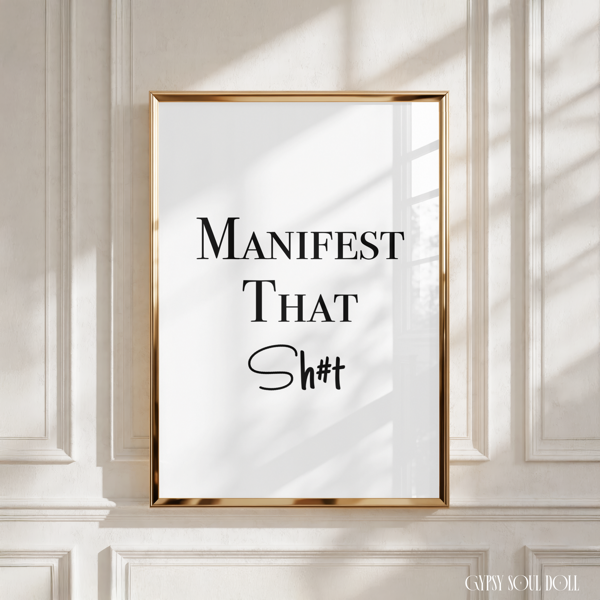 Independent doll motivation typography quote poster displaying the text "Manifest That Sh#t" with a stylised script font element.