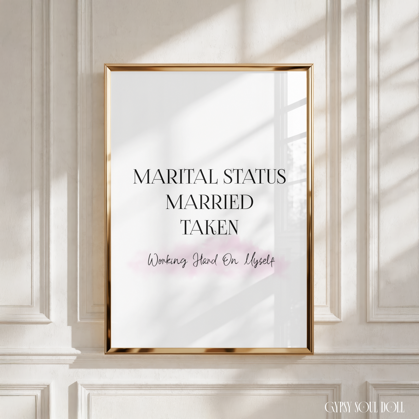 Minimalist A4 poster displaying Marital Status, Married, and Taken crossed out with a pink brush stroke over the text Working Hard On Myself in elegant cursive script.