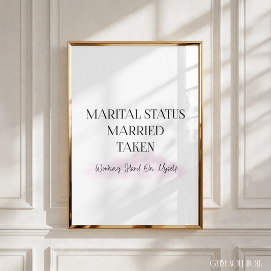 Minimalist A4 poster displaying Marital Status, Married, and Taken crossed out with a pink brush stroke over the text Working Hard On Myself in elegant cursive script.