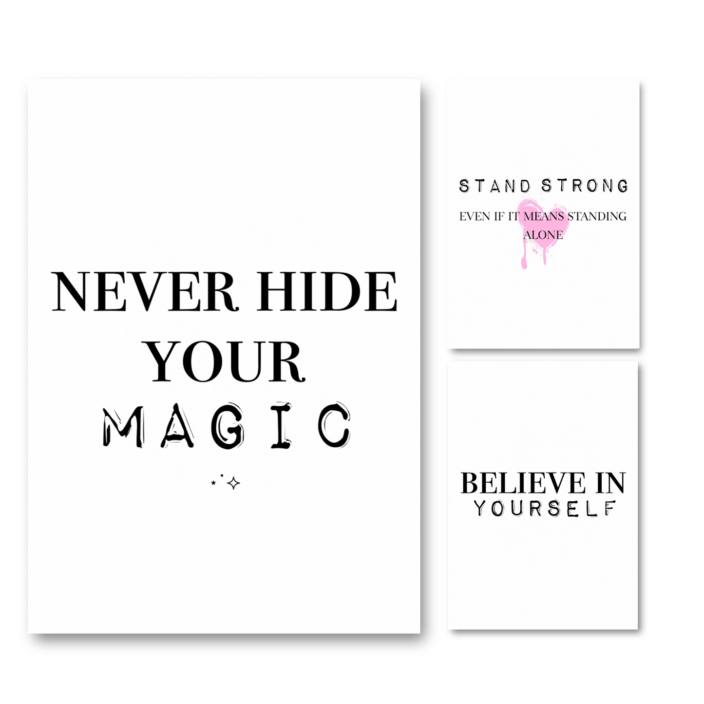 A set of three minimalist white A4 spiritual prints featuring the motivational quotes Never Hide Your Magic with tiny stars, Stand Strong Even If It Means Standing Alone with a pink heart, and Believe In Yourself.
