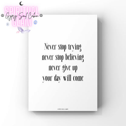 Independent girl boss typography quote poster displaying centred text: Never Stop Trying, Never Stop Believing, Never Give Up, Your Day Will Come.