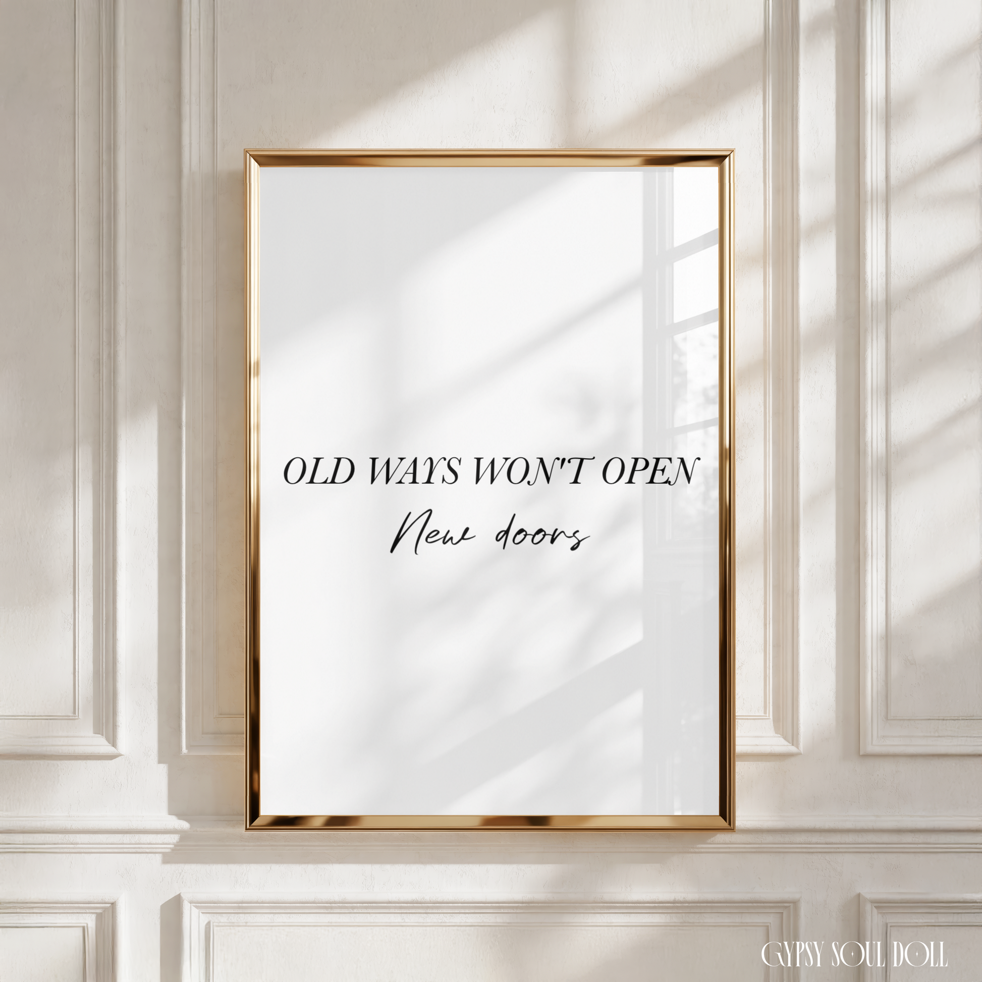 Sleek black and white motivational print displaying the empowering quote Old Ways Won't Open New Doors.
