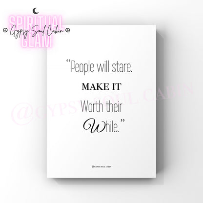 Minimalist black and white fashion typography art print featuring the iconic Harry Winston quote People Will Stare Make It Worth Their While.