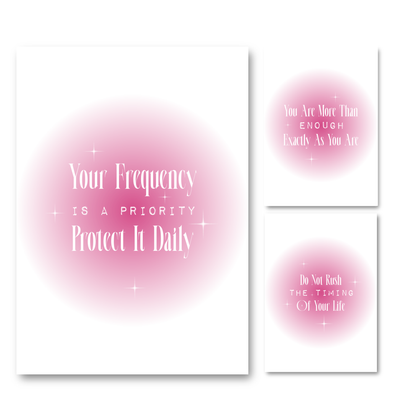 Three vertical wall art prints with pink gradient circles and inspirational text on a white background, including 'Your Frequency IS A PRIORITY Protect It Daily', 'You Are More Than ENOUGH Exactly As You Are', and 'Do Not Rush THE TIMING OF Your Life'.