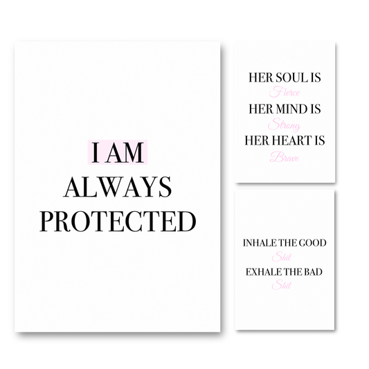 Set of three minimalist typography wall art prints featuring the words " I Am Always Protected “, alongside soft pink versions of Her Soul Is Fierce and Inhale The Good Shit.