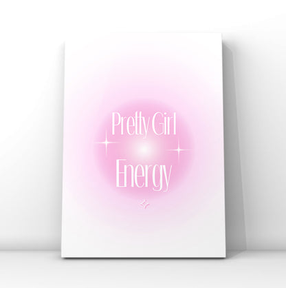 Minimalist A4 print featuring the text Pretty Girl Energy in elegant white typography centred over a soft, glowing pastel pink aura graphic with sparkles.