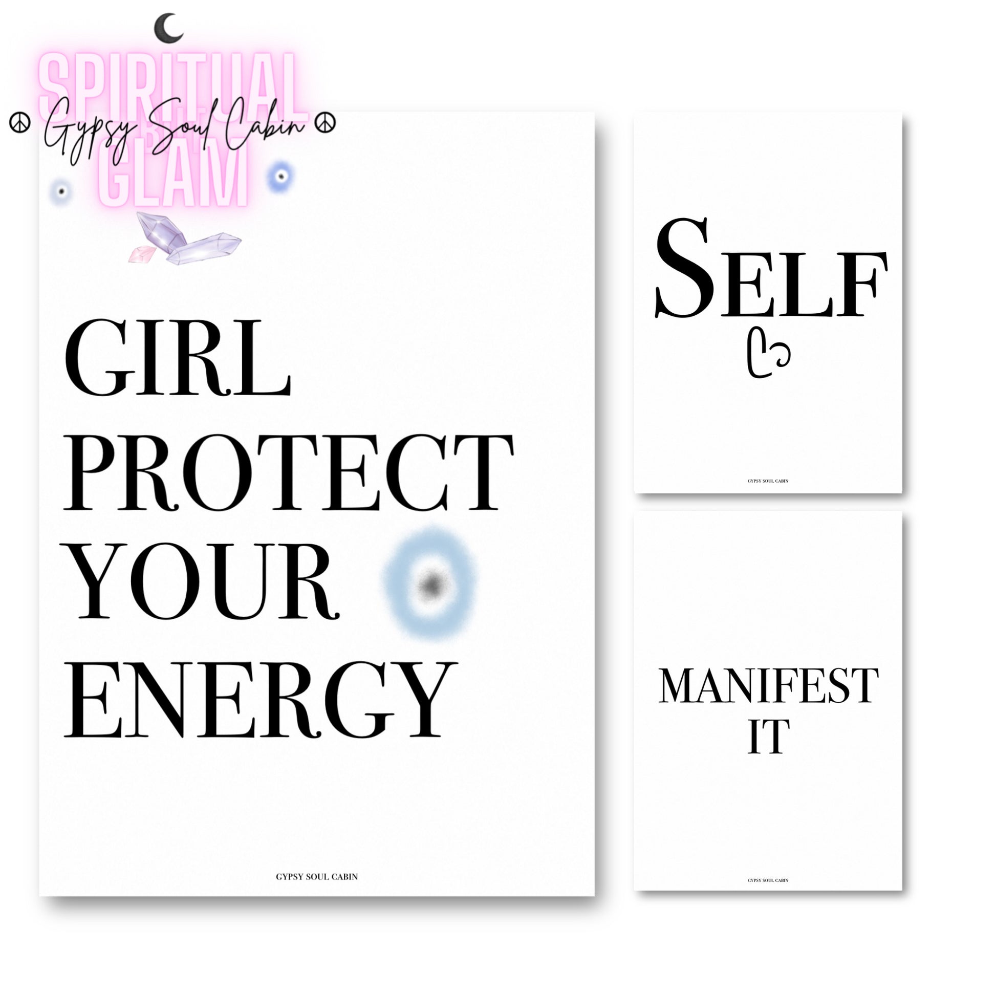 Set of three minimalist white A4 spiritual prints featuring the motivational quotes Girl Protect Your Energy with an evil eye graphic, Self with a cursive loop heart icon, and Manifest It.