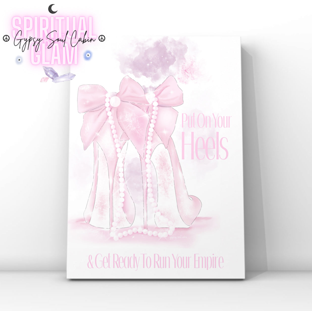 Glamorous pink high heels art print with satin bows and draped pearls, featuring the motivational typography quote Put On Your Heels & Get Ready To Run Your Empire.