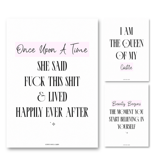 Set of three minimalist typography prints on a clean white background featuring Once Upon A Time She Said Fuck This Shit, I Am The Queen Of My Castle, and Beauty Begins The Moment You Start Believing In Yourself with soft pink highlight details.