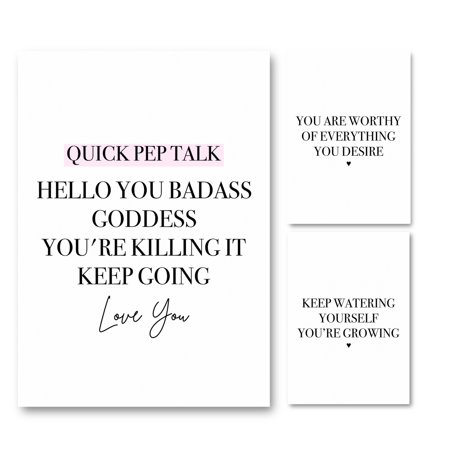 Three-piece minimalist typography wall art print set featuring a main Quick Pep Talk badass goddess affirmation, a You Are Worthy design, and a Keep Watering Yourself, You're Growing print.
