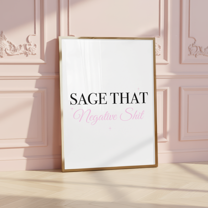 Minimalist A4 typographic wall art print featuring bold black serif text reading SAGE THAT, paired with soft pink script lettering reading Negative Shit and small pink sparkles.