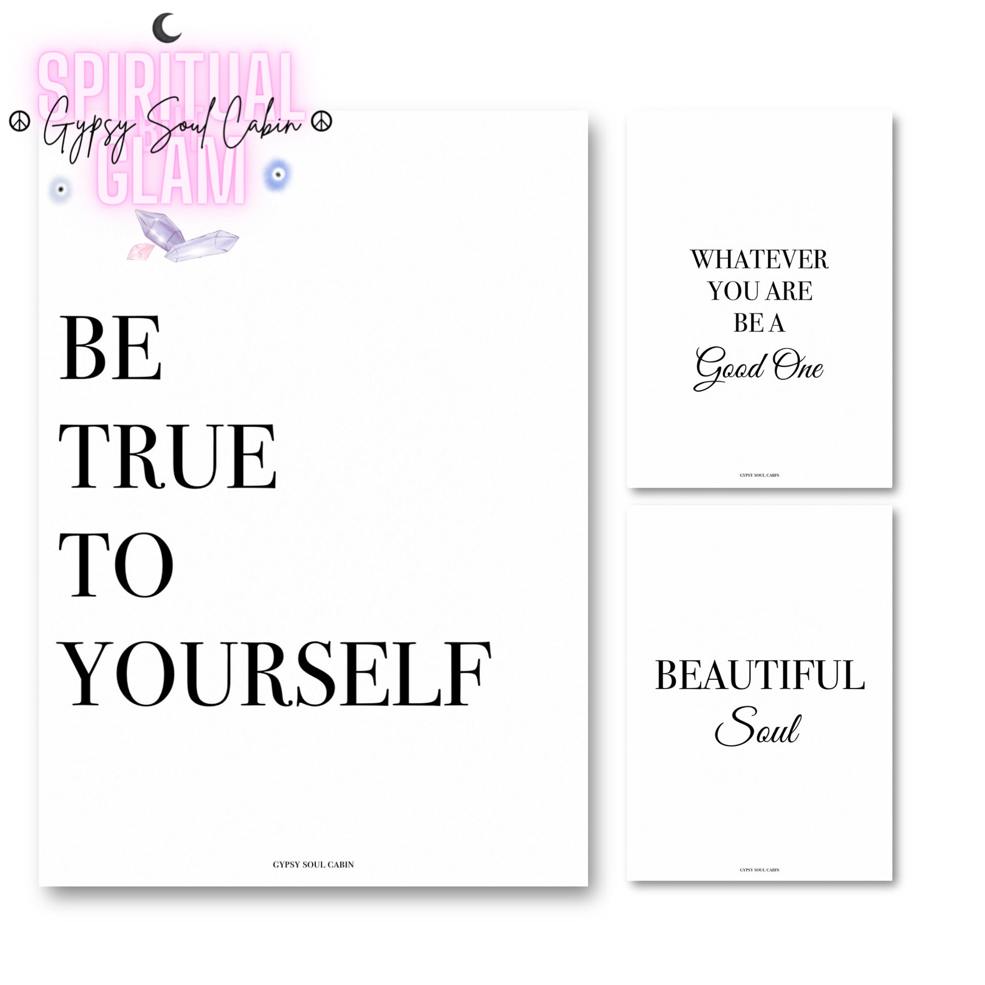Set of three minimalist black and white A4 typography prints featuring the motivational quotes Be True To Yourself, Beautiful Soul, and Whatever You Are Be A Good One.