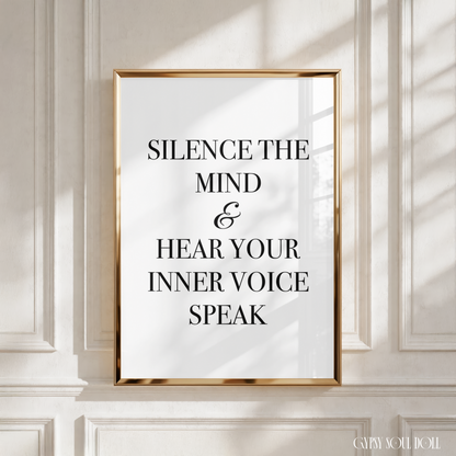 Minimalist A4 monochrome typography print displaying the powerful mindfulness meditation reminder “Silence The Mind & Listen To Your Inner Voice Speak” in clean serif lettering.