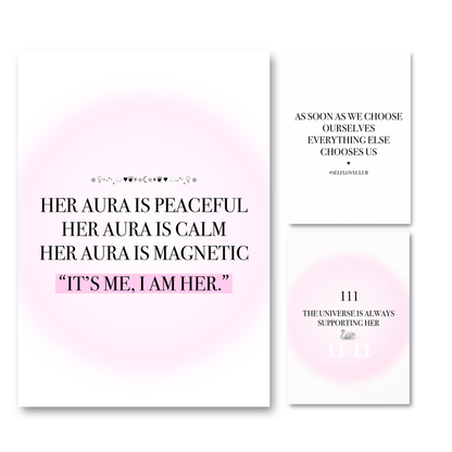 Three prints with black text and soft pink circular glow accents, arranged on a white background. The left print is the largest and reads, "HER AURA IS PEACFUL HER AURA IS CALM HER AURA IS MAGNETIC 'IT'S ME, I AM HER.