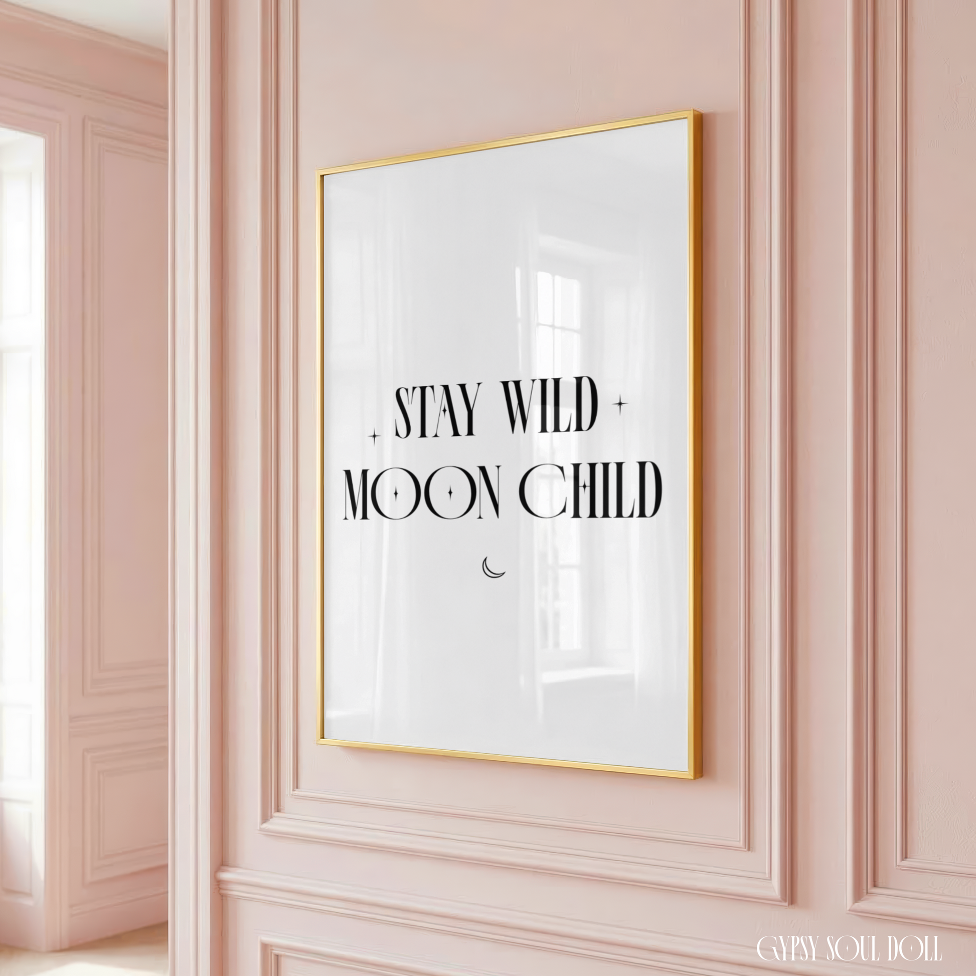 Independent girl boss typography quote poster displaying the clean, centred text Stay Wild Moon Child.