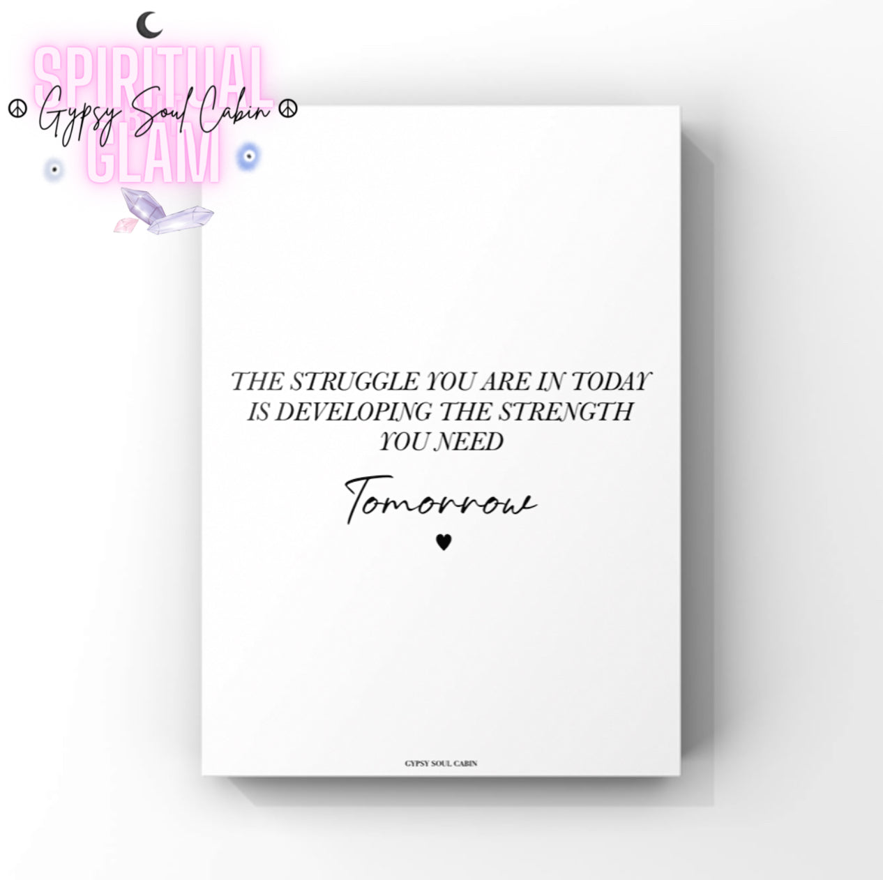 Independent girl boss typography quote poster displaying the centred text The Struggle You Are In Today Is Developing The Strength You Need For Tomorrow.
