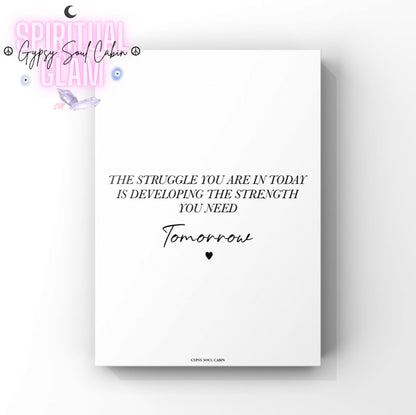 Independent girl boss typography quote poster displaying the centred text The Struggle You Are In Today Is Developing The Strength You Need For Tomorrow.