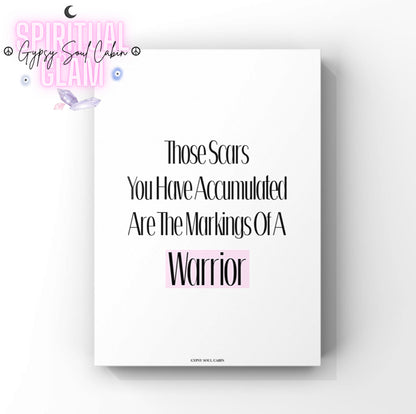Minimalist A4 typographic wall art print featuring bold black stylised text reading Those Scars You Have Accumulated Are The Markings Of A Warrior, with the word Warrior highlighted in a pink box.