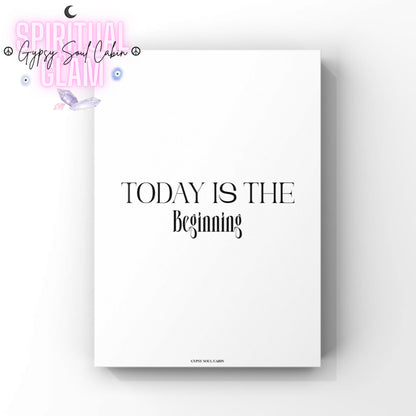 Sleek black and white motivational print displaying the empowering reminder text Today Is The Beginning.