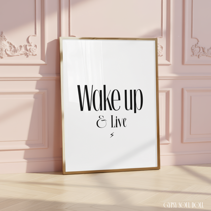 Elegant A4 motivation print displaying the phrase Wake up & Live in sharp black lettering with a tiny centred lightning bolt graphic at the bottom.