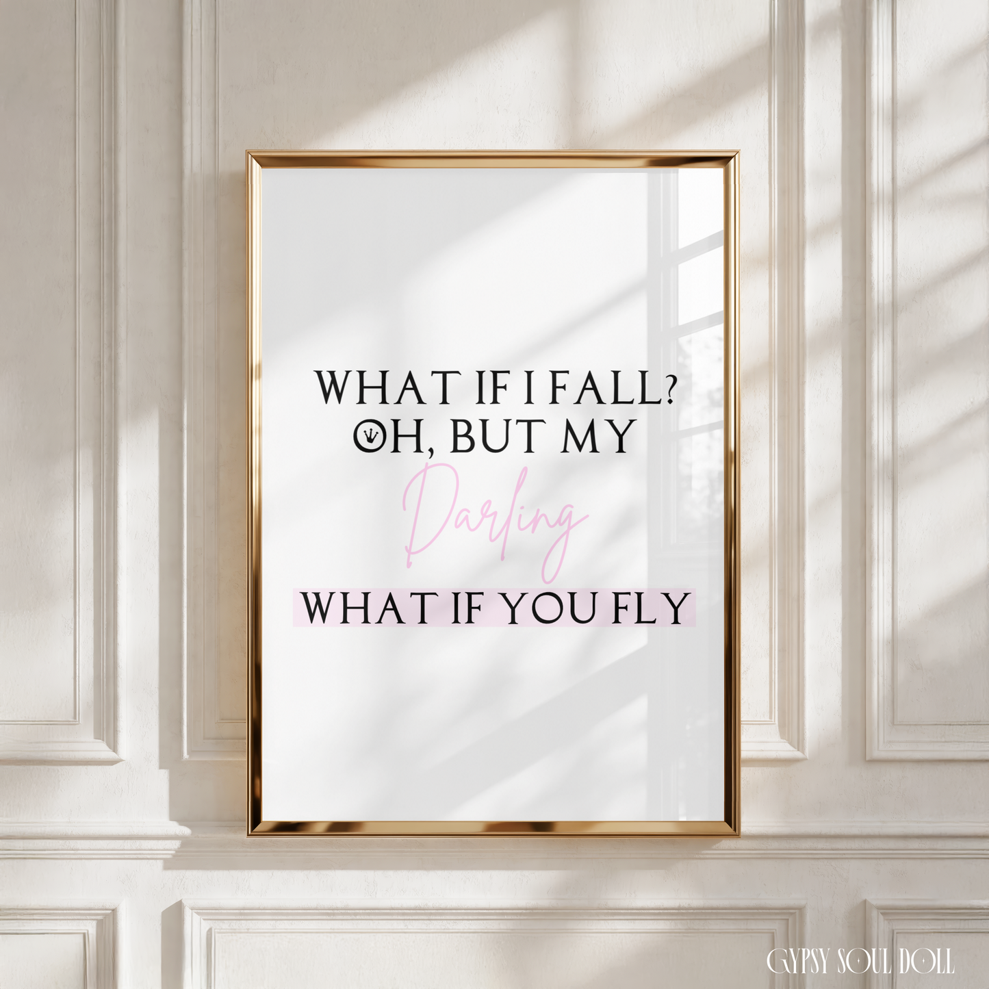 A typographic wall art print has a white background with black and pink text reading, 'WHAT IF I FALL? OH, BUT MY Darling WHAT IF YOU FLY.’