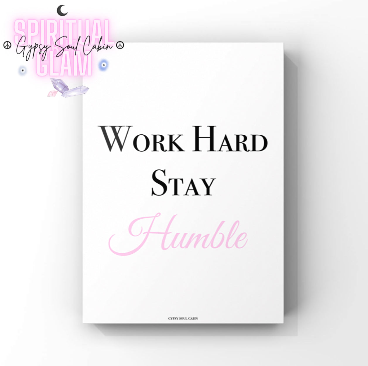 Minimalist A4 typographic print featuring bold black serif lettering reading WORK HARD and STAY, paired with centred, soft pink cursive script reading Humble.